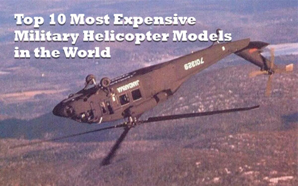 Top 10 Most Expensive Military Helicopter Models in the World