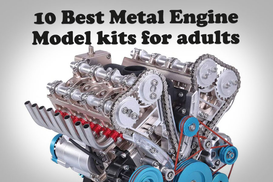 10 Best Metal Engine Model kits for adults