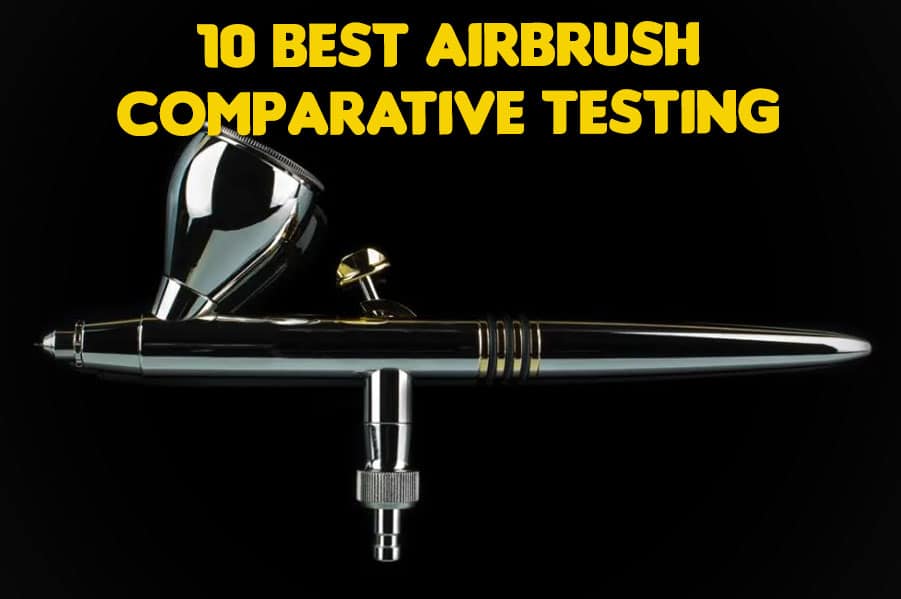10 Best airbrush comparative testing