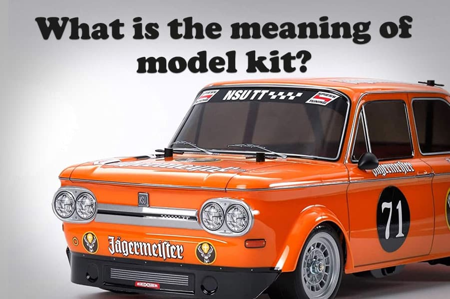 What is the meaning of model kit?