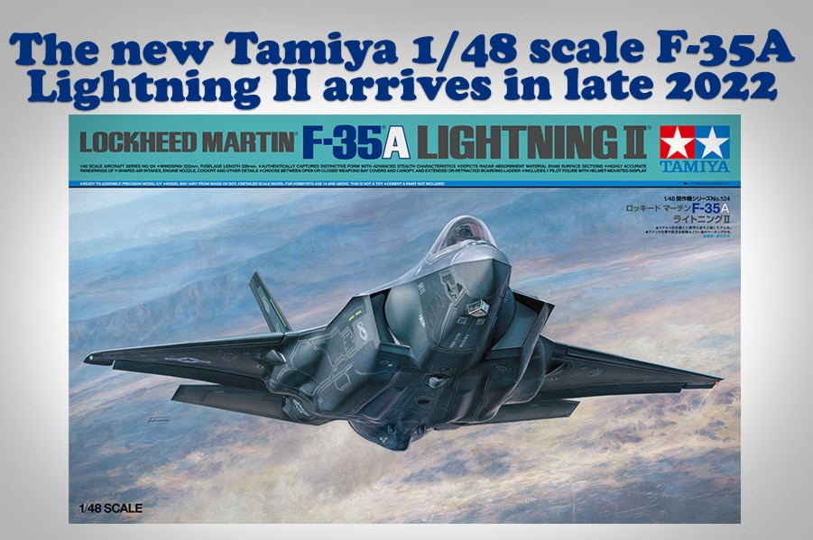 The new Tamiya 1/48 scale F-35A Lightning II arrives in late 2022