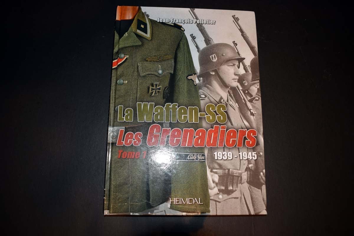 La Waffen-SS Les Grenadiers 1939-1945 Tome 1
