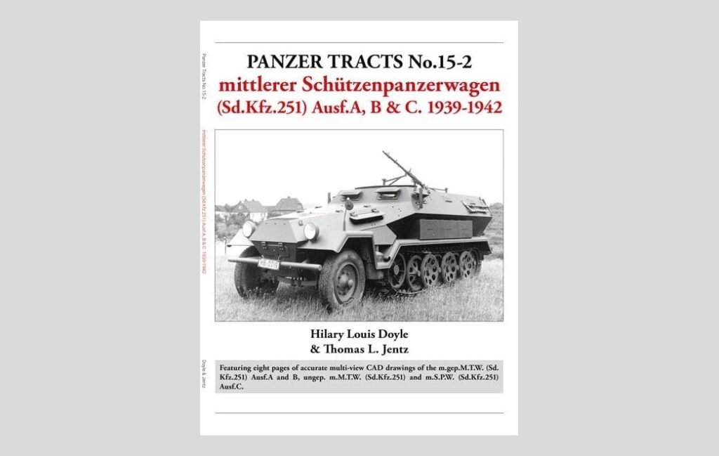 Panzer Tracts No.15-2: mittlerer Schützenpanzerwagen (Sd.Kfz.251) Ausf.A, B & C.